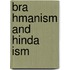 Bra Hmanism And Hinda Ism