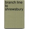 Branch Line To Shrewsbury door Vic Mitchell