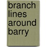 Branch Lines Around Barry by Smith Keith