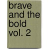 Brave and the Bold Vol. 2 by Mark Waid
