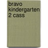 Bravo Kindergarten 2 Cass by Judy West