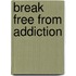 Break Free From Addiction