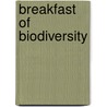 Breakfast Of Biodiversity by John Vandermeer