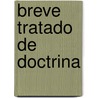 Breve Tratado de Doctrina door Luis Usoz Y.R. O