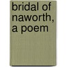 Bridal of Naworth, a Poem door Naworth