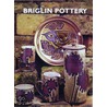 Briglin Pottery 1948-1990 by Anthea Arnold