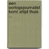Een oorlogsjournalist komt altijd thuis ...