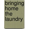 Bringing Home the Laundry by Janis Brody