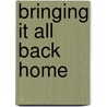 Bringing It All Back Home door Lawrence Grossberg