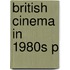 British Cinema In 1980s P