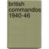 British Commandos 1940-46 by Tim Moreman