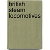 British Steam Locomotives by Mirco DeCet