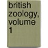 British Zoology, Volume 1