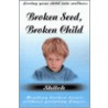 Broken Seed, Broken Child door Joseph Shiloh