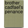 Brother Cadfael's Penance by Ellis Peters
