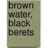 Brown Water, Black Berets door Thomas J. Cutler