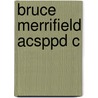Bruce Merrifield Acsppd C by Bruce Merrifield