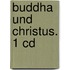 Buddha Und Christus. 1 Cd