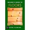 Builder's Guide To Floors door Peter Fleming