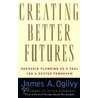 Building Better Futures C door James A. Ogilvy