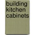 Building Kitchen Cabinets