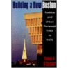 Building a New Boston Pbk by Thomas H. O'Connor