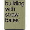 Building with Straw Bales by Barbara Jones