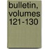 Bulletin, Volumes 121-130