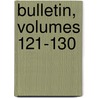 Bulletin, Volumes 121-130 by United States.