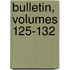Bulletin, Volumes 125-132