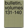Bulletin, Volumes 131-140 door United States.
