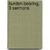 Burden-Bearing, 3 Sermons