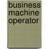 Business Machine Operator
