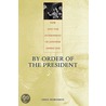 By Order of the President door Greg Robinson