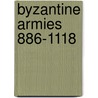 Byzantine Armies 886-1118 door Ian Heath
