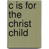 C Is for the Christ Child door N.J. Weiskal