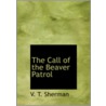 Call Of The Beaver Patrol door V.T. Sherman