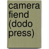 Camera Fiend (Dodo Press) by Ernest William Hornung