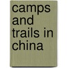 Camps And Trails In China door Yvette Borup Andrews