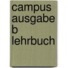 Campus Ausgabe B Lehrbuch by Unknown