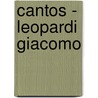 Cantos - Leopardi Giacomo door Professor Giacomo Leopardi