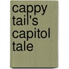 Cappy Tail's Capitol Tale by Peter W. Barnes