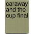 Caraway and the Cup Final