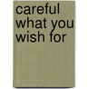 Careful What You Wish for door Lucy Finn