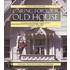 Caring For Your Old House