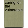 Caring for the Vulnerable door Mary De Chesnay