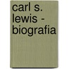 Carl S. Lewis - Biografia door A.N. Wilson