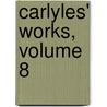 Carlyles' Works, Volume 8 door Thomas Carlyle