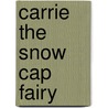 Carrie The Snow Cap Fairy by Mr Daisy Meadows