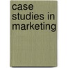 Case Studies In Marketing door Michael J. Cunningham